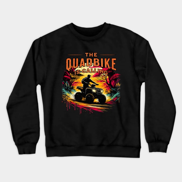 The Quadbike is Calling Design Crewneck Sweatshirt by Miami Neon Designs